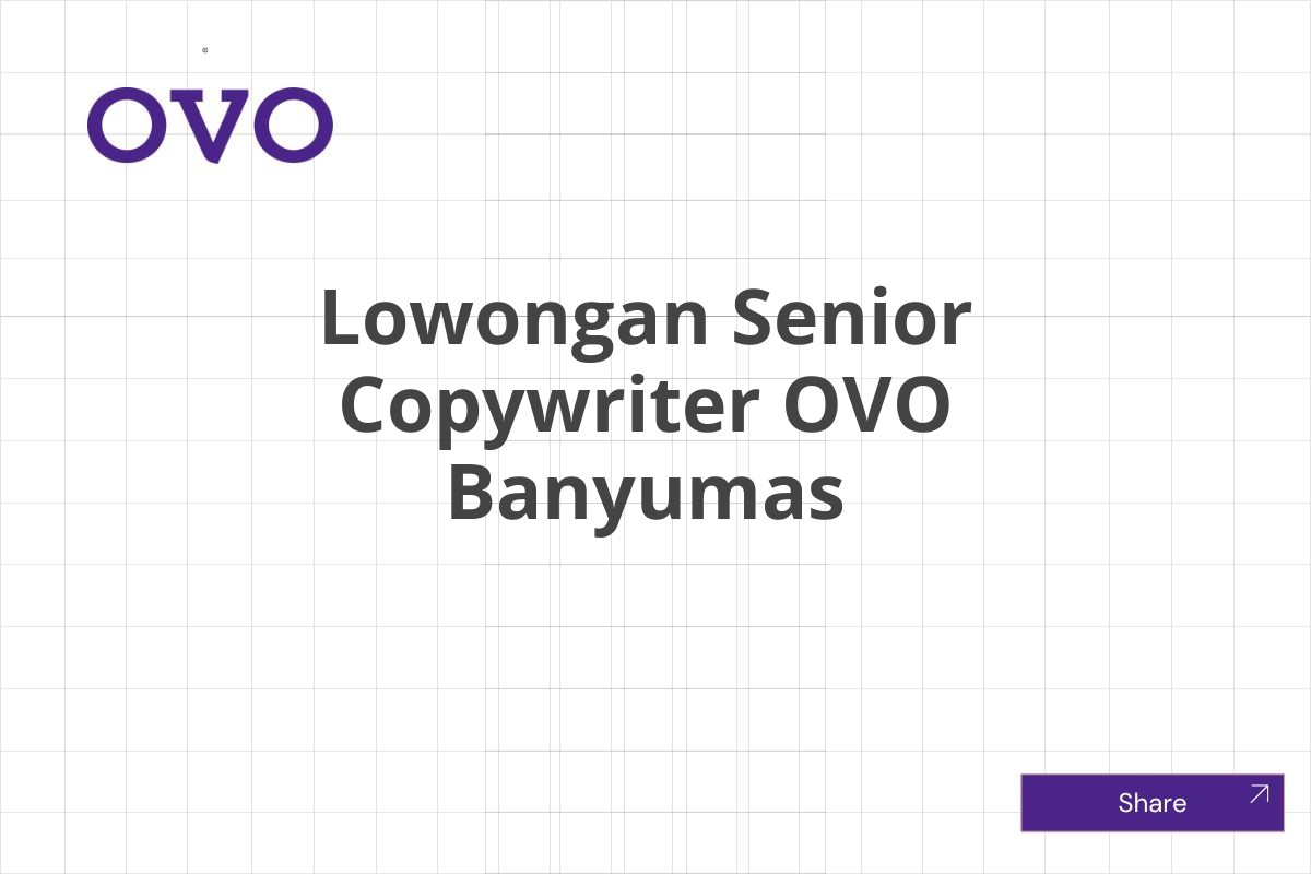 Lowongan Senior Copywriter OVO Banyumas