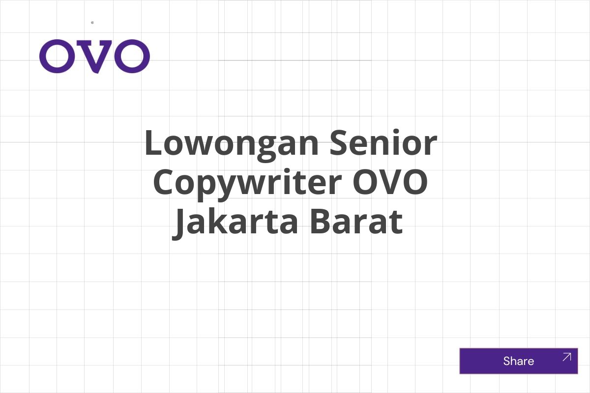 Lowongan Senior Copywriter OVO Jakarta Barat