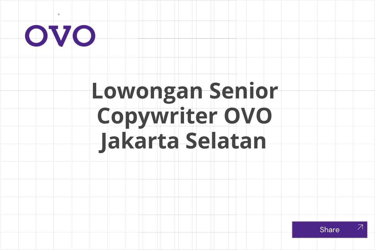 Lowongan Senior Copywriter OVO Jakarta Selatan