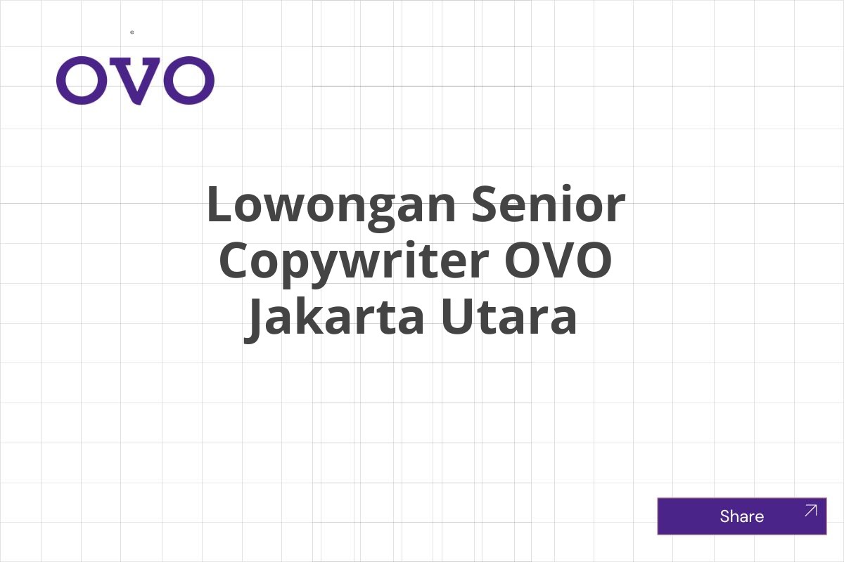 Lowongan Senior Copywriter OVO Jakarta Utara