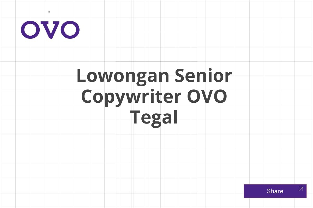 Lowongan Senior Copywriter OVO Tegal