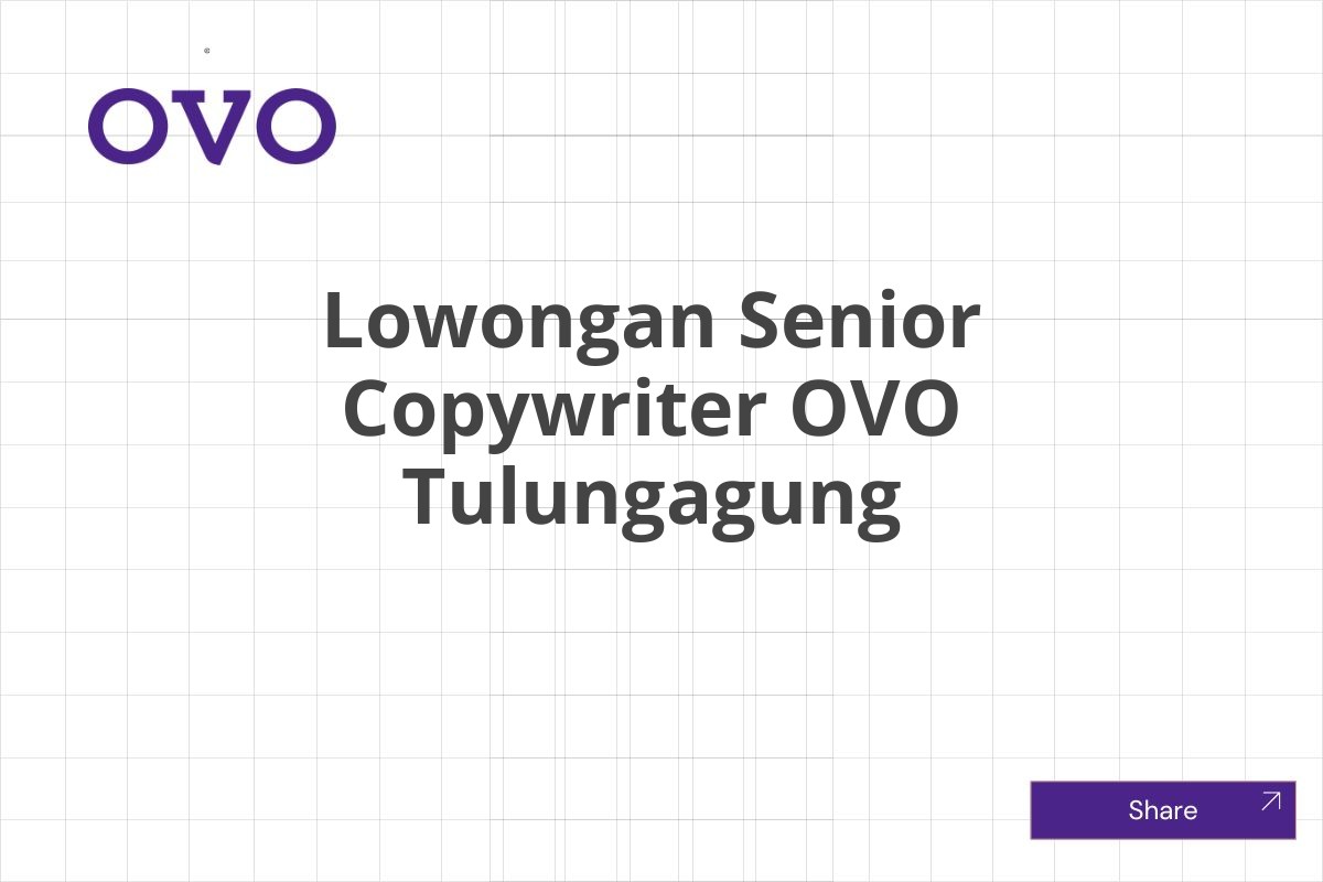 Lowongan Senior Copywriter OVO Tulungagung